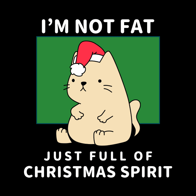 I'm not fat, just full of Christmas spirit by Stick em Up