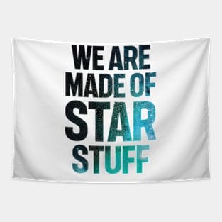 We Are Made of Star Stuff Tapestry