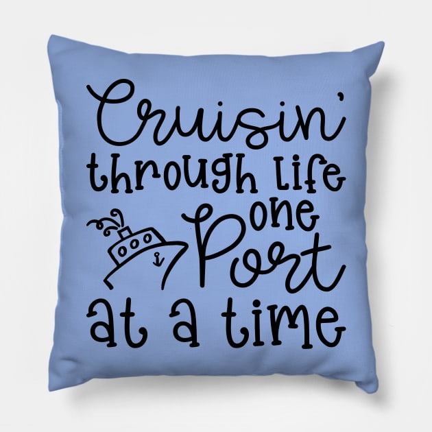 Cruising Through Life One Port At A Time Cruise Vacation Funny Pillow by GlimmerDesigns