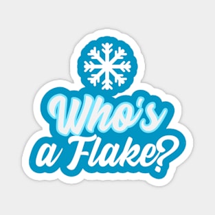 Who's a Flake? Magnet