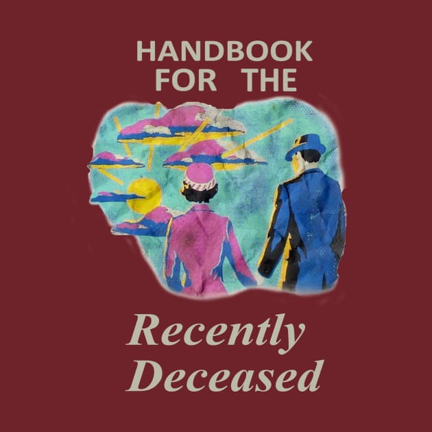 Handbook for the Recently Deceased by nerdlkr