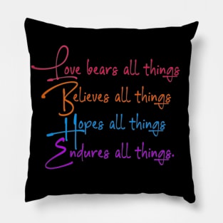 Love Bears all things... 1 Corinthians 13 scripture Pillow