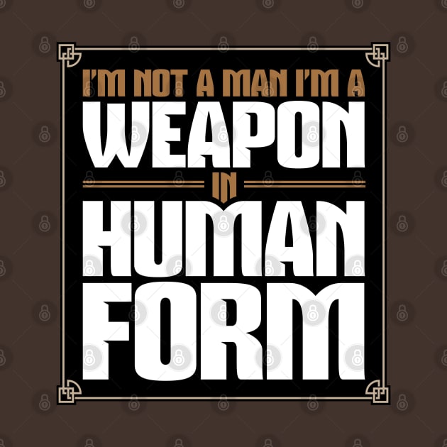 Human Weapon by JWDesigns