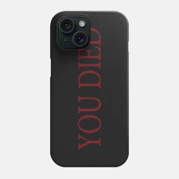 You Died Phone Case by JoshG