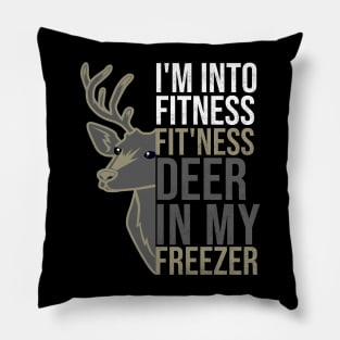 Hunting I'm Into Fitness Fit'ness Deer  in my freeze Pillow