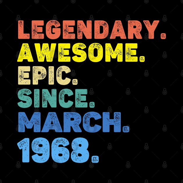 LEGENDARY AWESOME EPIC SINCE MARCH 1968 by adil shop