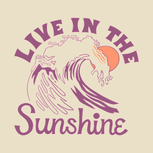 Live in the Sunshine T-Shirt