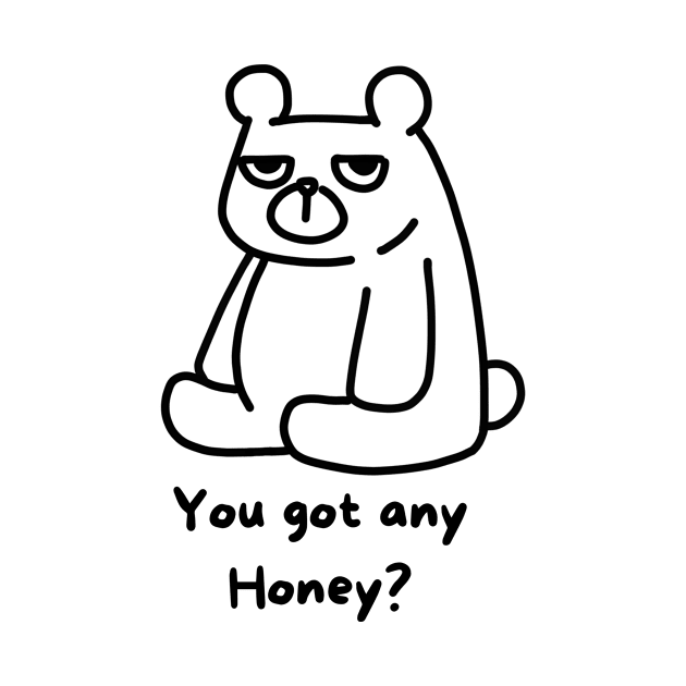 Cartoon Bear, You got any Honey? Shirt by Radi-SH