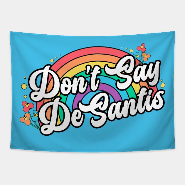 Don't Say DeSantis Tapestry by Toodles & Jay