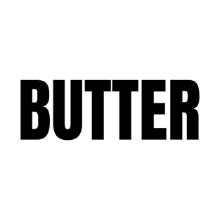 Butter Word - Simple Bold Text T-Shirt