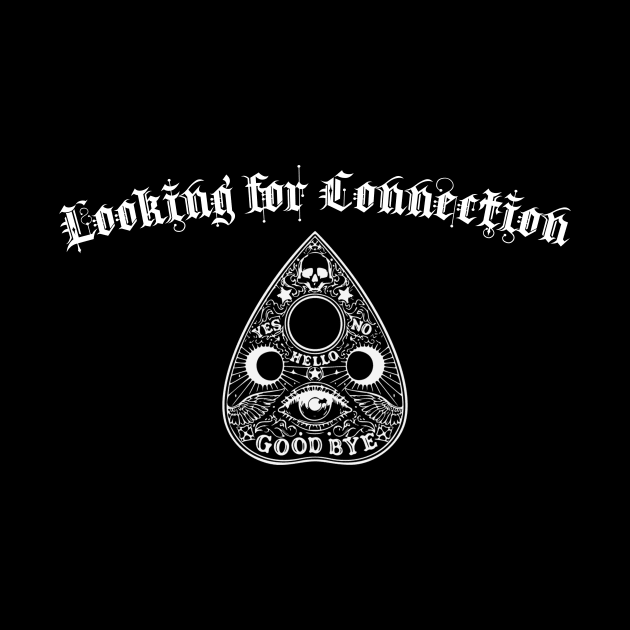 Planchette Looking for Connection by CAFFEINE CULT