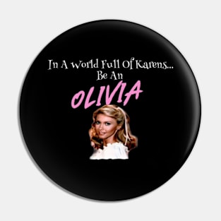 In A World Full Of Karens Be An Olivia Pin