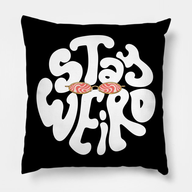 stay weird Pillow by Kokomidik