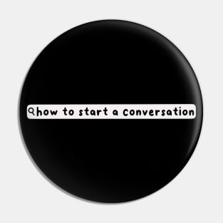 how to start a conversation Pin