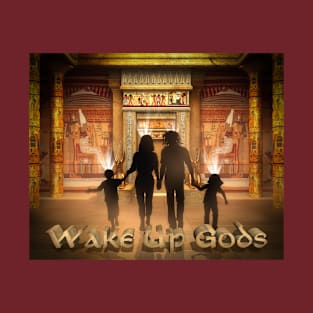 Wake Up Gods  - 3d T-Shirt