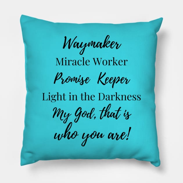 Waymaker, Miracle Worker, Promise Keeper Pillow by E.S. Creative