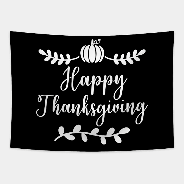 Happy Thanksgiving Tapestry by ThrivingTees