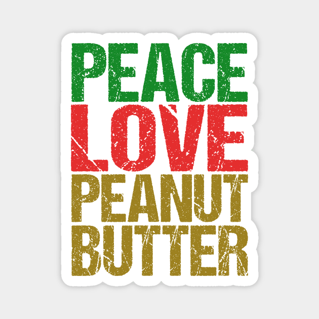 Peace Love Peanut Butter Magnet by epiclovedesigns