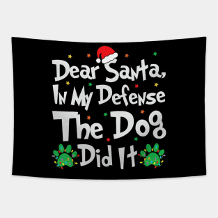 Dear Santa In My Defense The Dog Did It Christmas Tapestry