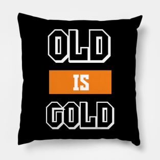 Old is Gold Tshirt Pillow