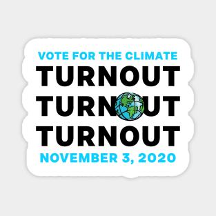 VOTE For The Climate Turn Out Blue November 3, 2020 Democratic Independent Voters Magnet