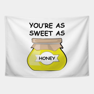 You Are As Sweet As Honey Tapestry