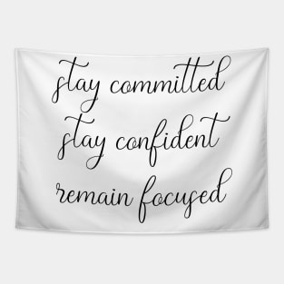 Stay Committed, Stay Confident, Remain Focused Tapestry