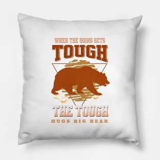 The Tough Hugs Bear Nature Fun Good Vibes Free Spirit Pillow