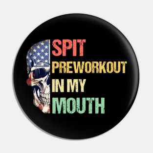 Vintage Retro Spit Preworkout In My Mouth with American Flag Themed Half Skull Pin