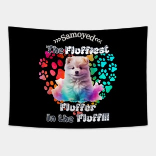 Samoyed: The Fluffiest Fluffer In the Fluff!! Tapestry