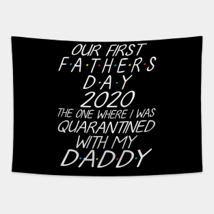 Our First Father's Day 2020 The One Where I Was Quarantined With My Daddy Son Daughter Together Tapestry