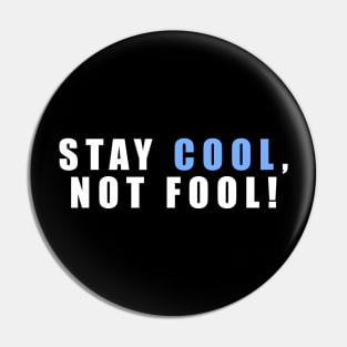 Stay Cool Not Fool An Inspirational Quote With Simple Typography Pin