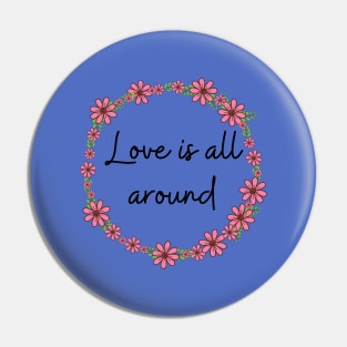 Love is all around Pin