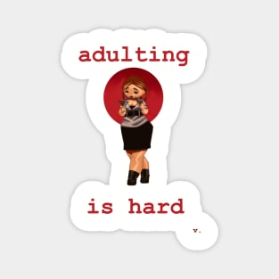 Adulting is Hard Magnet