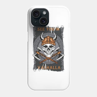 See You in Valhalla Phone Case