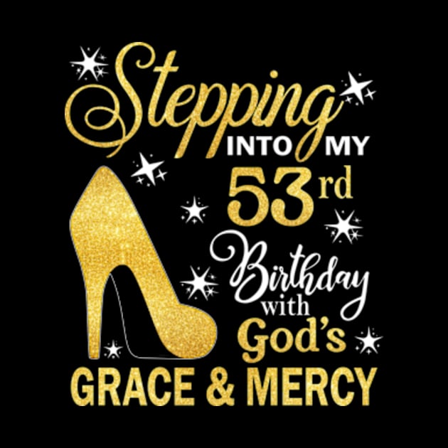 Stepping Into My 53rd Birthday With God's Grace & Mercy Bday by MaxACarter