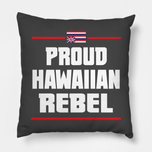 Proud Hawaiian Rebel Hawaii aloha islands Pillow