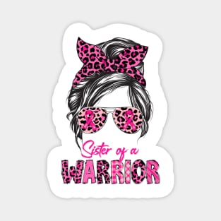 Messy Bun Sister Of A Warrior Breast Cancer Magnet