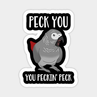 pecl you you peckin peck african grey Magnet