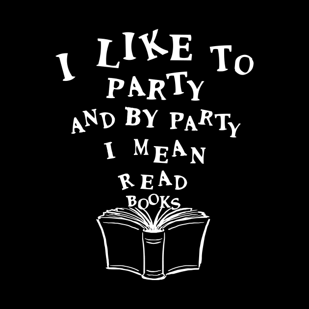 'I Like To Party' Funny Books Reader Gift by ourwackyhome