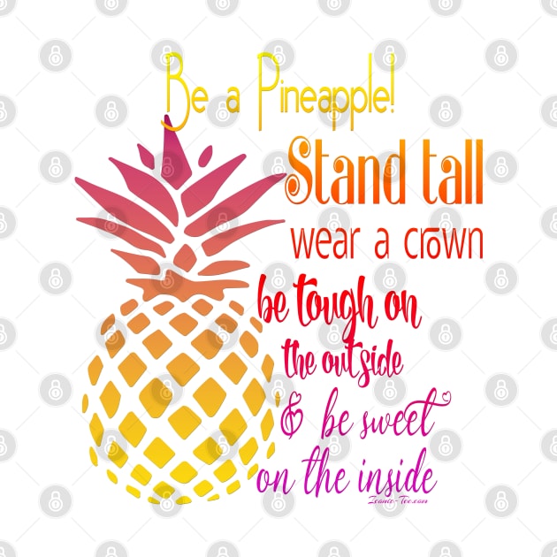 Be a Pineapple - Inspirational by IconicTee