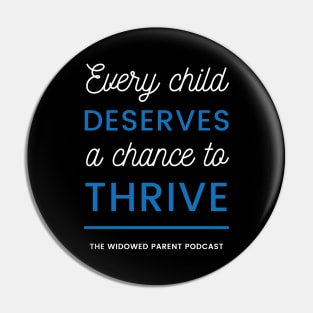 Every Child Deserves a Chance to Thrive Pin