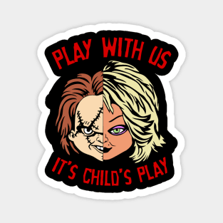 Play With Us - Chucky and Tiffany Magnet