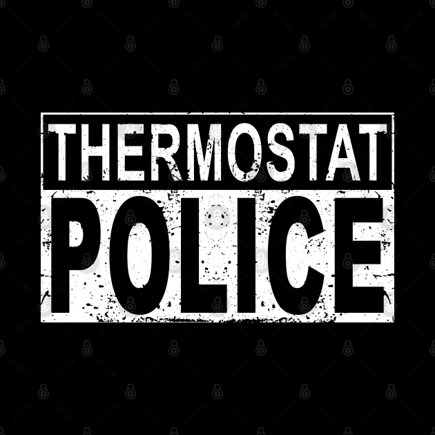 Funny Thermostat Police for a Father's Day Police Dad by ZimBom Designer