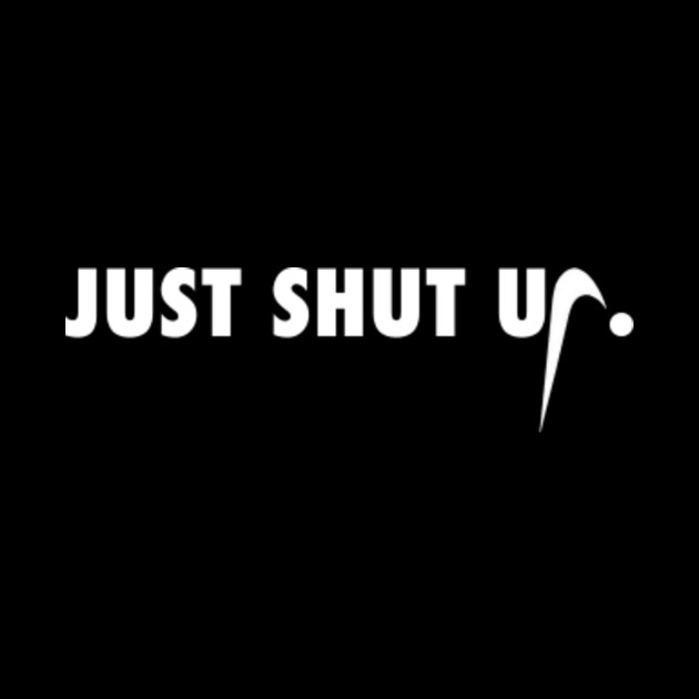 Just Shut Up Just Do It Nike Phone Case Teepublic
