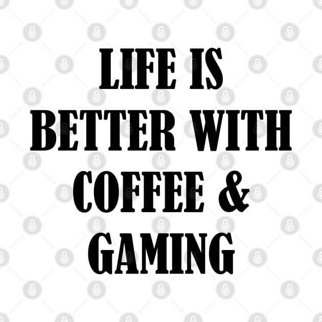 Life is better with coffee and gaming by SamridhiVerma18