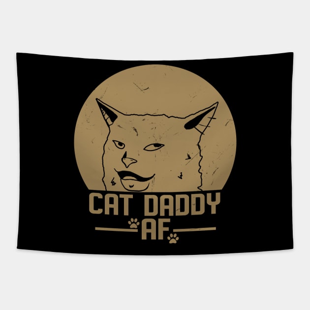 Mens Cat Daddy Funny Woman Yelling At A Cat Meme Tapestry by KiraT