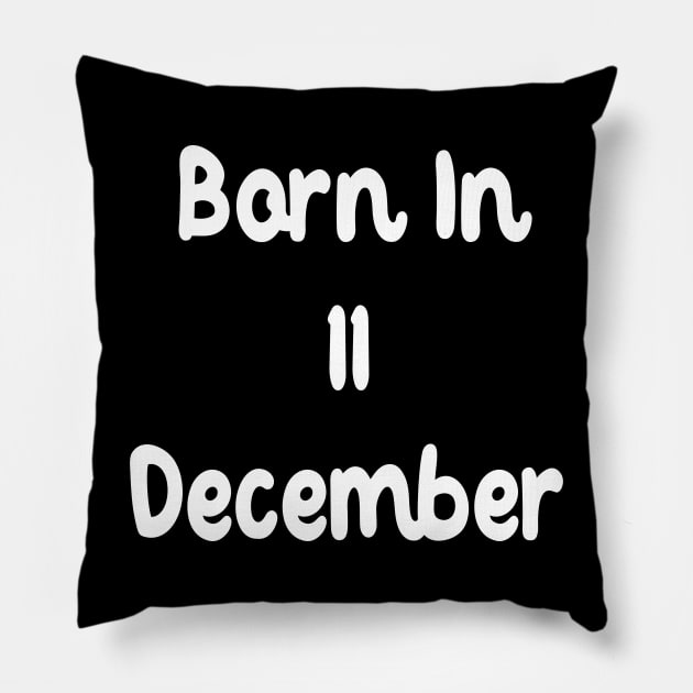 Born In 11 December Pillow by Fandie