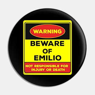 Beware Of Emilio/Warning Beware Of Emilio Not Responsible For Injury Or Death/gift for Emilio Pin