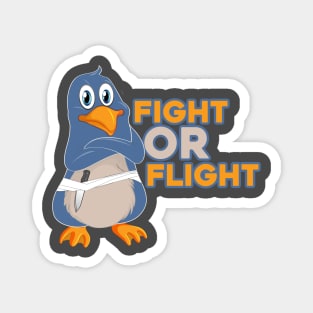 Fight or Flight, But I Can't Fly Magnet